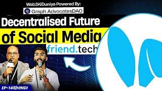 Decentralized Future of Social Media || EP - 148