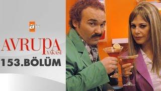 Avrupa Yakası 153. Bölüm - atv