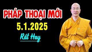 Pháp Thoại Mới 5.1.2025 - Thầy Thích Trúc Thái Minh Quá Hay