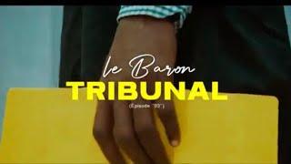 Le Baron le tribunal (trilogie épisode final)