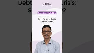 Are Debt Funds Really Safer During Crises? Dhirendra Kumar Answers! | Value Research