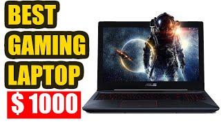 Best Gaming Laptops under $1000 -Tech Silk