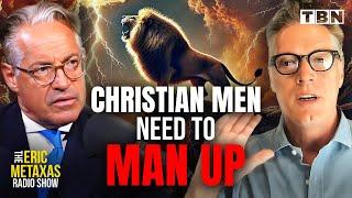 What Your Pastor WON'T Tell You About Being a Man | Doug Giles | Eric Metaxas on TBN