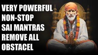 Very powerful Nonstop 1 Hour Sai mantras Sai Baba Songs| Remove All Obstacles | Relaxing Mind