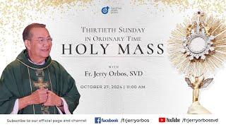 Holy Mass 11:00AM,  27 Oct 2024 | Thirtieth Sunday in Ordinary Time with Fr. Jerry Orbos, SVD