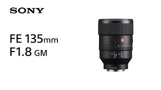 Product Feature | FE 135mm F1.8 GM | Sony | Lens