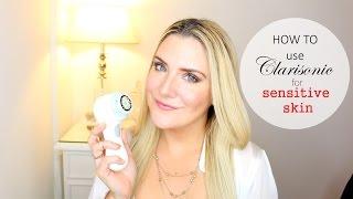HOW TO USE CLARISONIC FOR SENSITIVE SKIN, REDNESS, ROSACEA ( 10 TIPS )