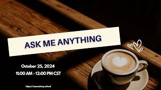 Ask Me Anything (10/25/2024)