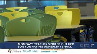 Mom says teacher singled out her son for having unhealthy snack