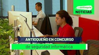 Antioqueño en concurso de seguridad informática - Teleantioquia Noticias