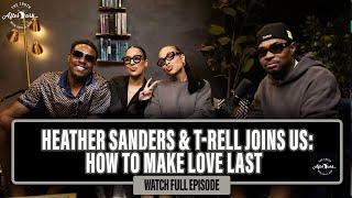 Heather Sanders & T Rell on Making Love Last: Secrets from a Decade-Long Relationship | S1, EP.8
