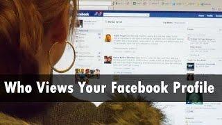 The truth about "How to See Who Views Your Facebook Profile"