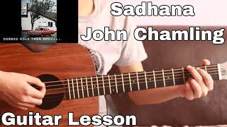 SADHANA - @JohnChamlingTV  | Guitar Lesson | Tetikai Chodana Kesha Lai