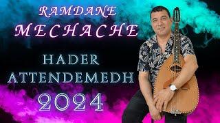 Ramdane Mechache "HADER ATTENDEMEDH" (clip 2024 officiel)