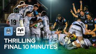 A Wild Finish | Glasgow Warriors vs Ospreys | Final 10 In Full