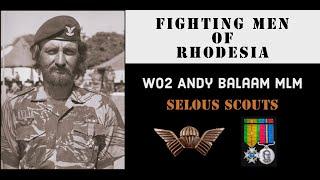 Fighting Men of Rhodesia ep343 | WO2 Andy Balaam MLM | Selous Scouts | Part 1