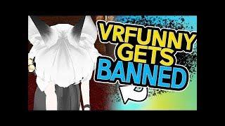 VRFUNNY GETS BANNED | VRCHAT Funny Moments