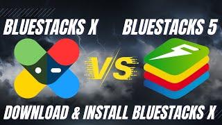 Bluestacks X Vs Bluestacks 5   How To Download And Install Bluestacks X