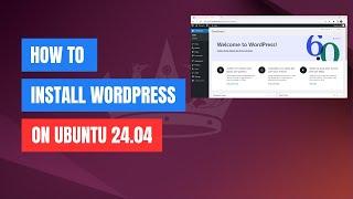 How to install and Configure WordPress in Ubuntu 24.04