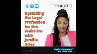 Tech Intersect #233: Upskilling the Legal Profession for the Web3 Era with Jamilia Grier [SPOTLIGHT]