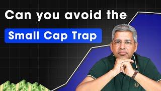 Overcoming the Smallcap Trap !