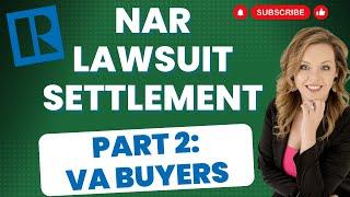 NAR LAWSUIT SETTLEMENT PART 2 - What Does This Mean For VA Buyers?