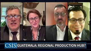 Exploring Guatemala as a Regional Production Hub