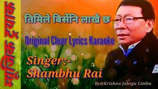 Timile Birse Ni Lakhai Chha Original Clear Lyrics Karaoke Shambhu Rai By Krishna Jabegu Limbu