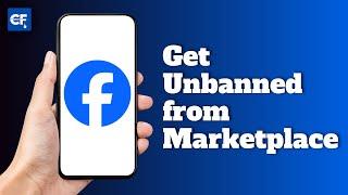 How to Get Unbanned from Facebook Marketplace (Full Guide)