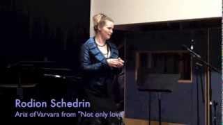 Courtney Bray - Rodion Schedrin - Aria of Varvara - Opera: Не только любовь (Not only love))