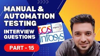 Part 15 | Interview Questions and Answers for Manual and Automation Testing for Top IT Companies