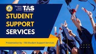 TAS Student Support Services Presentation - All Programs