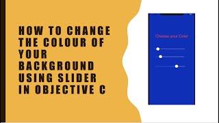 How to Change the colour of your background using Slider in Objective c