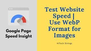 Free Google Webpage [Speed Test] | Check Website Speed | Use WebP Format Pictures