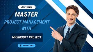 Master Project Management with Microsoft Project