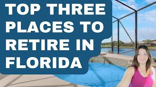 TOP 3 PLACES TO RETIRE IN FLORIDA