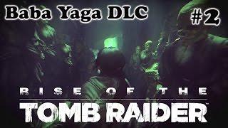 Rise of the Tomb Raider - Gameplay Walkthrough Baba Yaga DLC - #2 Making the Antidote (XBOX One)