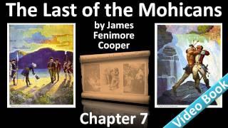 Chapter 07 - The Last of the Mohicans by James Fenimore Cooper