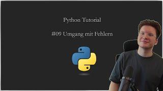 #09 Python Tutorial | Fehlerbehandlung