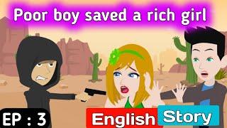 Rich girl and poor boy part 3 | English story | English conversation | Learn English | Stories