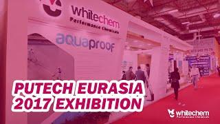 WHITECHEM - PUTECH EURASIA 2017 EXHIBITION #2017exhibition #putecheurasia