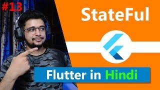 Stateful widget flutter hindi - Flutter in Hindi (Free Course) #13