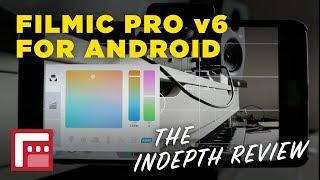 FilmicPro v6 for Android/iOS - Indepth Review