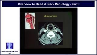 Overview to Head & Neck Radiology  Part I