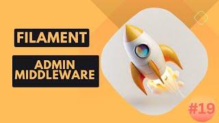 19 Admin Middleware - FilamentPHP V3 Tutorial