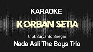 Korban setia karaoke || Nada asli the boys trio || Cipt. Suryanto Siregar || Karaoke korban setia