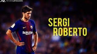 Sergi Roberto 2017-18 | Amazing Skill Show