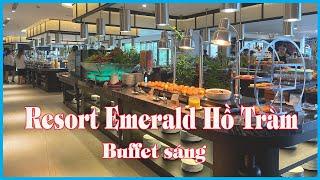 DU LỊCH HỒ TRÀM BÀ RỊA VŨNG TÀU 2024  REVIEW Buffet sáng tại Resort Emerald Hồ Tràm | Tâm Nguyễn