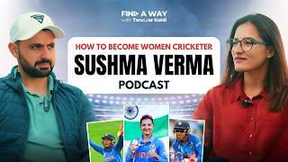Sushma Verma’s Rise to Team INDIA from a Small Town in Himachal Pradesh | Podcast | Taruwar Kohli