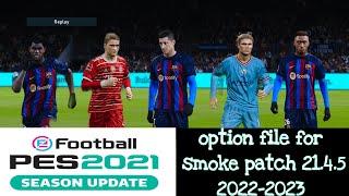 Download PES 2021 new option file for smoke patch 2022-2023  - آپشن فایل جدید برای پچ اسموک پس 21